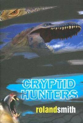 Cryptid Hunters - Paperback By Smith, Roland - VERY GOOD
