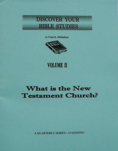 WHAT IS THE NEW TESTAMENT CHUCH 13 Lessons Church Of Christ Fred what-is-the-new-testament-chuch-13-lessons-church-of-christ-fred
