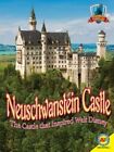 Neuschwanstein Castle: The Castle That Inspired Walt Disney by Jennifer Howse (Hardback, 2015)