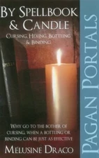 By Spellbook & Candle : Cursing, Hexing, Bottling & Binding, Paperback by Dra...
