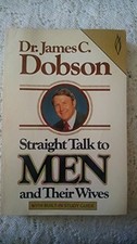 STRAIGHT TALK TO MEN AND THEIR WIVES (WITH BUILT-IN STUDY By James C. Dobson