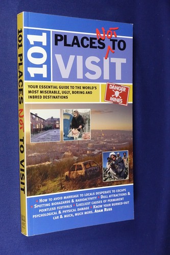 101 PLACES NOT TO VISIT Adam Russ TRAVEL GUIDE TO WORLDS BORING & INBRED PLACES
