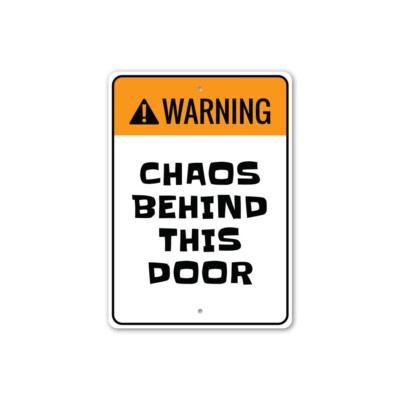 Chaos Behind This Door, Man Cave Sign, Teen Room Sign, Home Humor Metal Sign