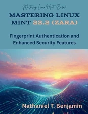 Mastering Linux Mint 22.2 (Zara): Fingerprint Authentication and Enhanced Securi