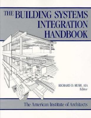 The Building Systems Integration Handbook: The American Institute of Architects