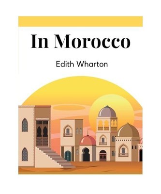 In Morocco, Wharton, Edith