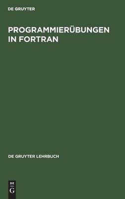 Programmierbungen in FORTRAN by No Contributor (German) Hardcover Book