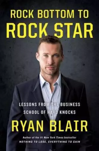 Rock Bottom to Rock Star: Lessons from the Business School of Hard Knocks - GOOD