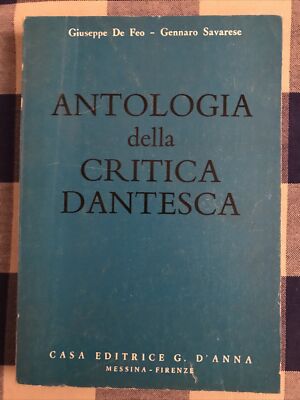 Anthologie der Dantesker Kritik, G. De Feo, G. Savarese, G. D Anna 1970.