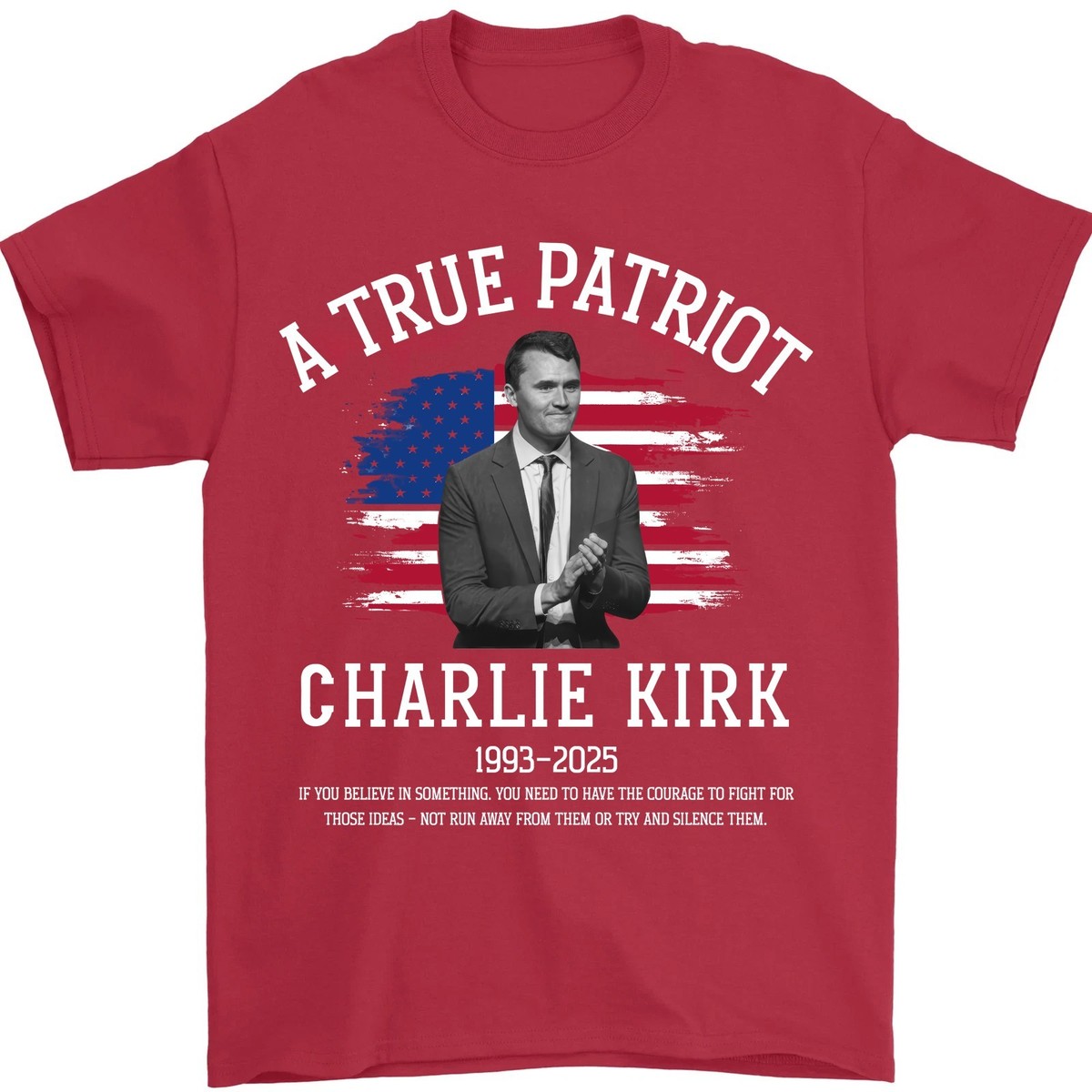 Charlie Kirk Shirt, True Patriot 1993-2025 Rip Memorial American Flag  T-Shirt