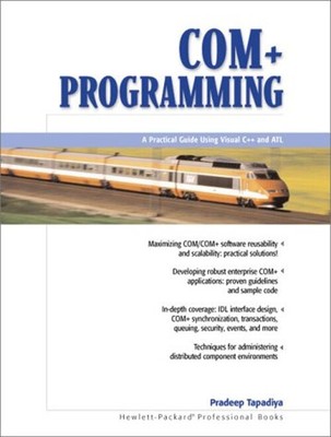 COM+ Programming : A Practical Guide Using Visual C++ and ATL Pra