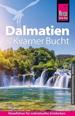 Werner Lips Reise Know-How Reiseführer Dalmatien & Kvarner Bucht