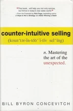 Counter-Intuitive Selling: Mastering the Art of the Unexpected