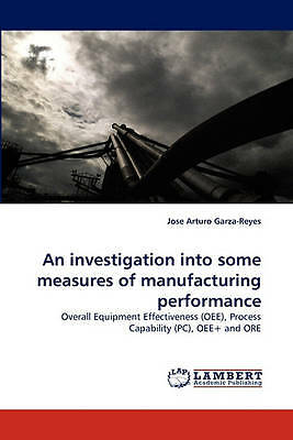 An investigation into some measures of manufacturing performance: Overall Equip