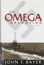 The Omega Deception  A novel by John F Bayer hardcover Very Good 
