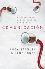 Comunicacion La Clave Para Lograr Cambios - Andy Stanley Y Lane Jones