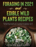 Joseph Erickson | Foraging In 2021 And Edible Wild Plants Recipes | Taschenbuch