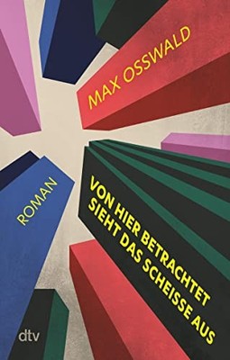 Max Osswald Von hier betrachtet sieht das scheiße aus: R (Paperback) (UK IMPORT)