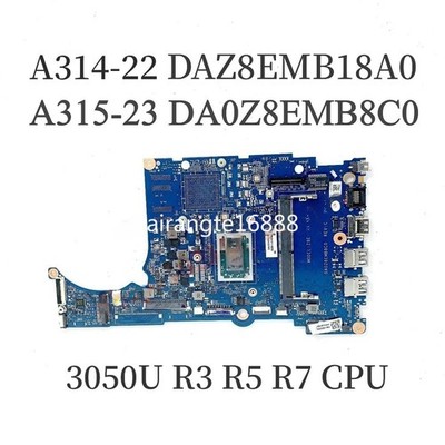 DAZ8EMB18A0 For Acer Aspire A315-23 A314-22 Motherboard 3050U R3-3300 R5 R7 CPU