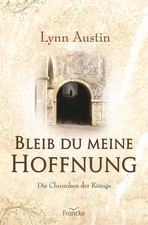 Bleib du meine Hoffnung | Lynn Austin | Taschenbuch | Die Chroniken der Könige