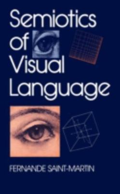 Semiotics of Visual Language, Hardcover by Saint-Martin, Fernande, Brand New,...