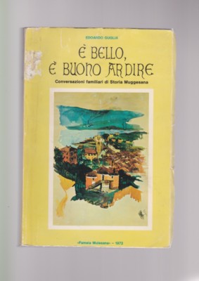  Guglia È BELLO, È BONO DIRE Familiengespräche Geschichte Muggesana MUGGIA