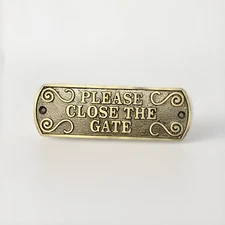 Cast Iron Please Close The Gate Sign Antique Brass Finish 6"x2"