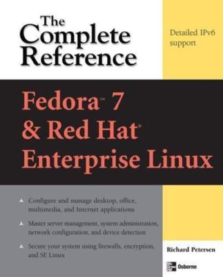 Fedora Core 7 & Red Hat Enterprise Linux: The Complete Reference