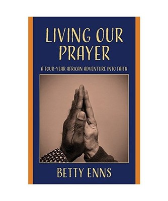 Living Our Prayer, Elizabeth Enns