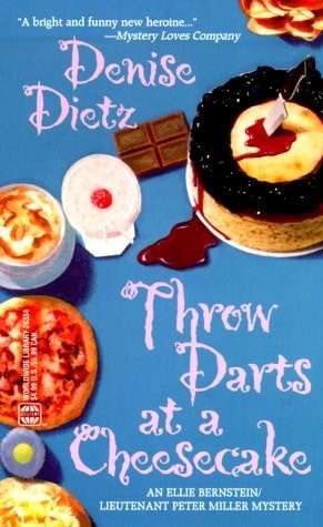 Throw Darts At A Cheesecake by Denise Dietz, Good Book