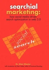 Searchial Marketing: How Social Media Drives Search Optimization in Web 3.0 by D