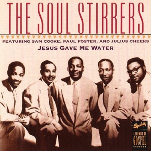 Jesus Gave Me Water by The Soul Stirrers [CD]