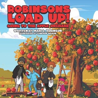 Robinsons Load Up!: Going to the Apple Orchard by Mari L. Robinson Paperback Boo