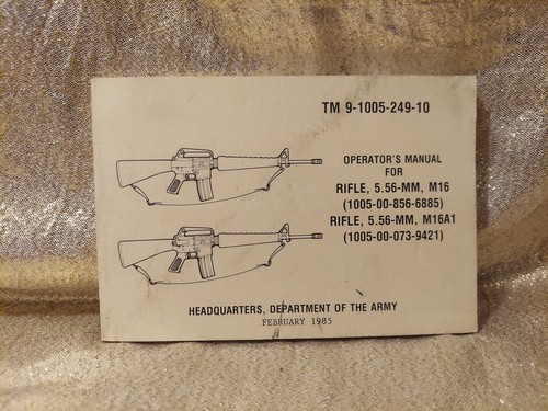 Vintage 1985 Operators Manual for Rifle HQ Dept. Of The Army TM 9-1005-249-10