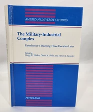 The Military-Industrial Complex: Eisenhower's Warning Three Decades Later HC