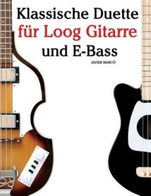 Klassische Duette F?R Loog Gitarre Und E-Bass: In Noten Und Tabulatur  Mit ...