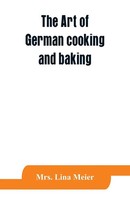 Lina Meier | The Art Of German Cooking And Baking | Taschenbuch | Englisch