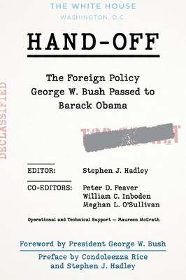Hand-Off: The Foreign Policy George W. Bush Passed to Barack ... - 9780815739777