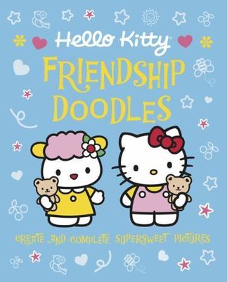 Hello Kitty Friendship Doodles: Create an- Sanrio Creator, 0762439718, paperback