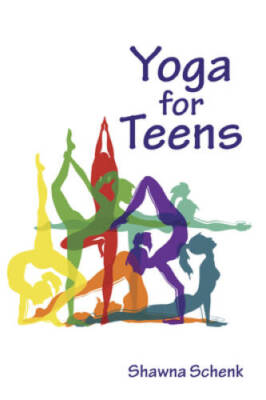 Yoga for Teens - Paperback By Schenk, Shawna - GOOD