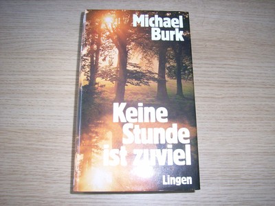 Buch - Keine Stunde ist zuviel  Roman von Michael Burk gebunden Spannungslektüre