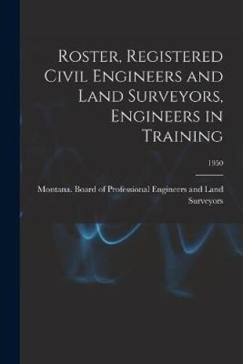 Roster, Registered Civil Engineers and Land Surveyors, Engineers in Training;