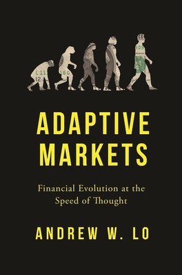 Adaptive Markets, Andrew W. Lo
