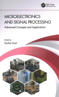 Microelectronics and Signal Processing : Advanced Concepts and Applications, ...
