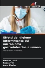 Effetti del digiuno intermittente sul microbioma gastrointestinale umano by Han?
