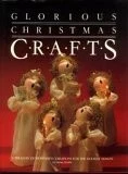 Glorious Christmas Crafts: A Treasury of Wonderful Creations for