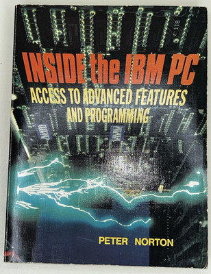 Inside the IBM PC PB SC Book Peter Norton 1983 Access to Advanced Features...
