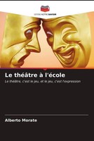 Alberto Morate | Le ThéâTre à L'éCole | Taschenbuch | FranzöSisch