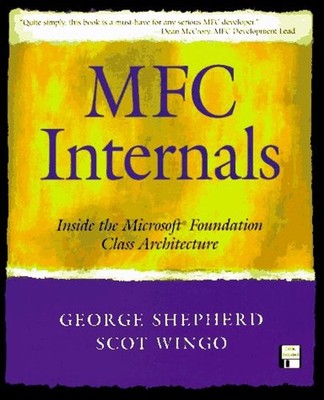MFC Internals : Inside the Microsoft Foundation Class Architectur