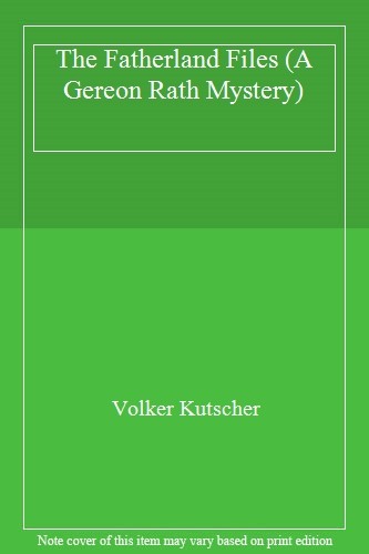 The Fatherland Files (A Gereon Rath Mystery),Volker Kutscher